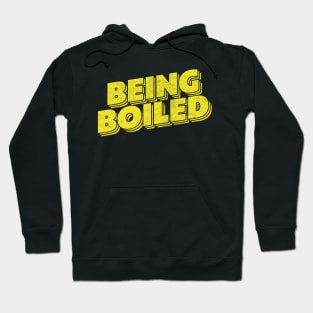 Being Boiled Hoodie